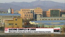 Seoul says S. Korea has no plans to reopen Kaesong complex