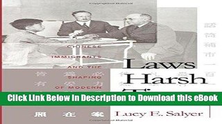 [Read Book] Laws Harsh As Tigers: Chinese Immigrants and the Shaping of Modern Immigration Law