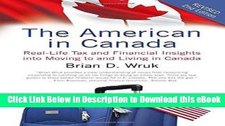 [Read Book] The American in Canada: Real-Life Tax and Financial Insights into Moving to and Living