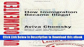 [Read Book] Undocumented: How Immigration Became Illegal Mobi