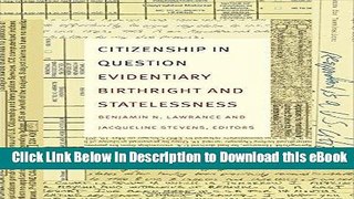 DOWNLOAD Citizenship in Question: Evidentiary Birthright and Statelessness Kindle