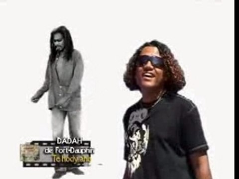DADAH DE FORT DAUPHIN TE HODY AHO