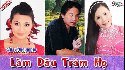 Làm Dâu Trăm Họ - Ngọc Huyền , Vương Linh , Cẩm Tiên , Cải Lương Tâm Lý Xã Hội Audio