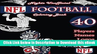 [Read Book] NFL American Football Coloring Book: Unofficial Night Edition: 40 Pictures of Best