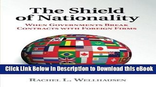 [Read Book] The Shield of Nationality: When Governments Break Contracts with Foreign Firms Kindle