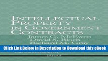 [Read Book] Intellectual Property in Government Contracts: Protecting and Enforcing IP at the