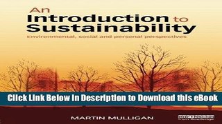 [Read Book] An Introduction to Sustainability: Environmental, Social and Personal Perspectives