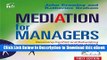 [Read Book] Mediation for Managers: Resolving Conflict and Rebuilding Relationships at Work
