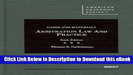 [Read Book] Cases and Materials on Arbitration Law and Practice, 6th (American Casebooks)