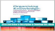 [Read Book] Organising Knowledge: Taxonomies, Knowledge and Organisational Effectiveness (Chandos