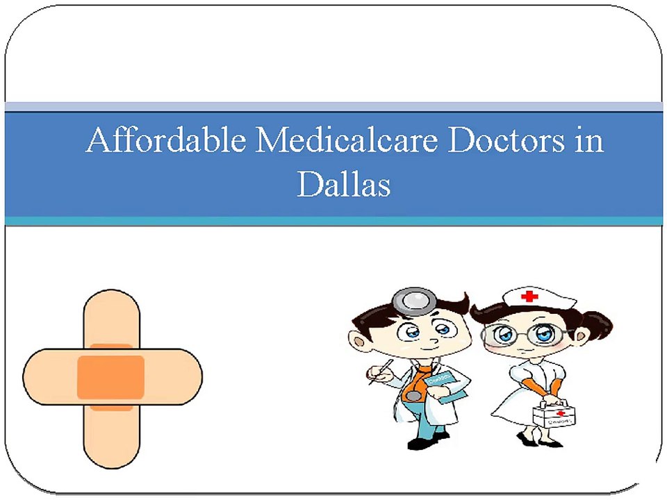 Affordable Medical care doctors in Dallas