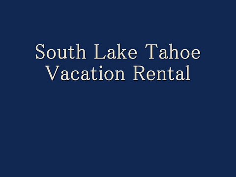 Book South Lake Tahoe Vacation Rentals | (800) 571-0239