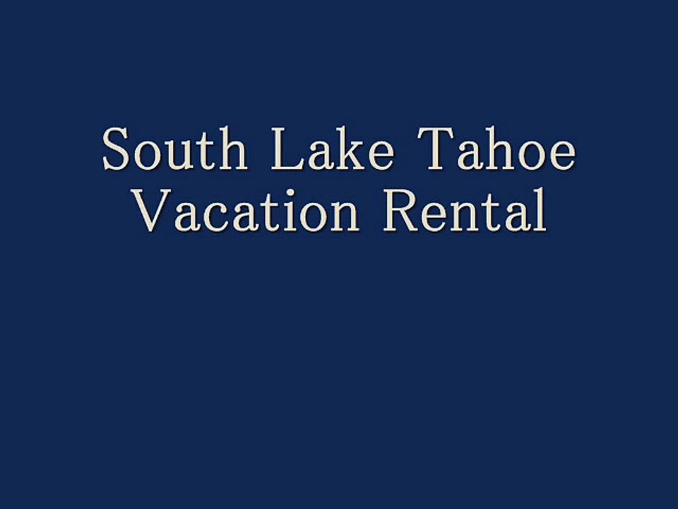 Book South Lake Tahoe Vacation Rentals | (800) 571-0239