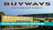 [Popular Books] Buyways: Billboards, Automobiles, and the American Landscape (Cultural Spaces)