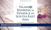 PDF [FREE] DOWNLOAD  Islamic Banking And Finance In South-East Asia: Its Development and Future
