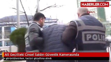 Alt Geçitteki Cinsel Saldırı Güvenlik Kamerasında