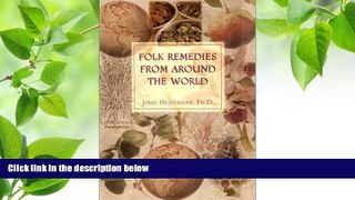 READ book Folk Remedies from Around the World John Heinerman For Ipad