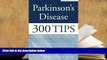 BEST PDF  Parkinson s Disease: 300 Tips for Making Life Easier, 2nd Edition BOOK ONLINE