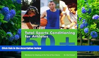 BEST PDF  Total Sports Conditioning for Athletes 50 : Workouts for Staying at the Top of Your Game