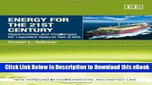 [Read Book] Energy for the 21st Century: Opportunities and Challenges for Liquefied Natural Gas