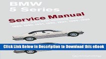 {[PDF] (DOWNLOAD)|READ BOOK|GET THE BOOK BMW 5 Series: Service Manual- 525i, 530i, 535i, 540i,