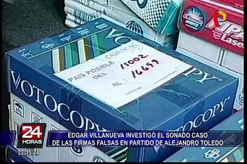 Edgar Villanueva investigó caso de firmas falsas en partido de Alejandro Toledo