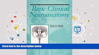 PDF [DOWNLOAD] Basic Clinical Neuroanatomy (Periodicals) Paul A. Young PhD Full Book