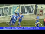 Fidelis Andria  | Contro il Taranto prima vittoria in un derby