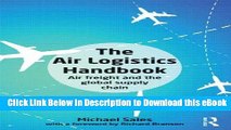 [Read Book] The Air Logistics Handbook: Air Freight and the Global Supply Chain Online PDF