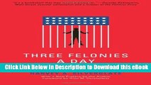 DOWNLOAD Three Felonies A Day: How the Feds Target the Innocent Mobi