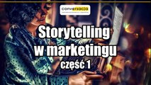 Storytelling w strategii marketingowej firmy - część 1