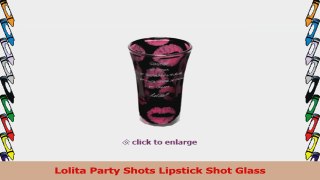 Lolita Party Shots Lipstick Shot Glass 6570f6c8