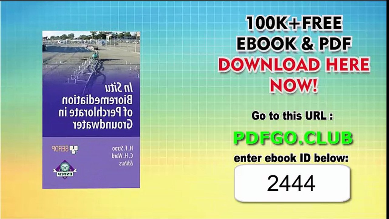 In Situ Bioremediation of Perchlorate in Groundwater (SERDP ESTCP Environmental Remediation Technology) 2009th Edition