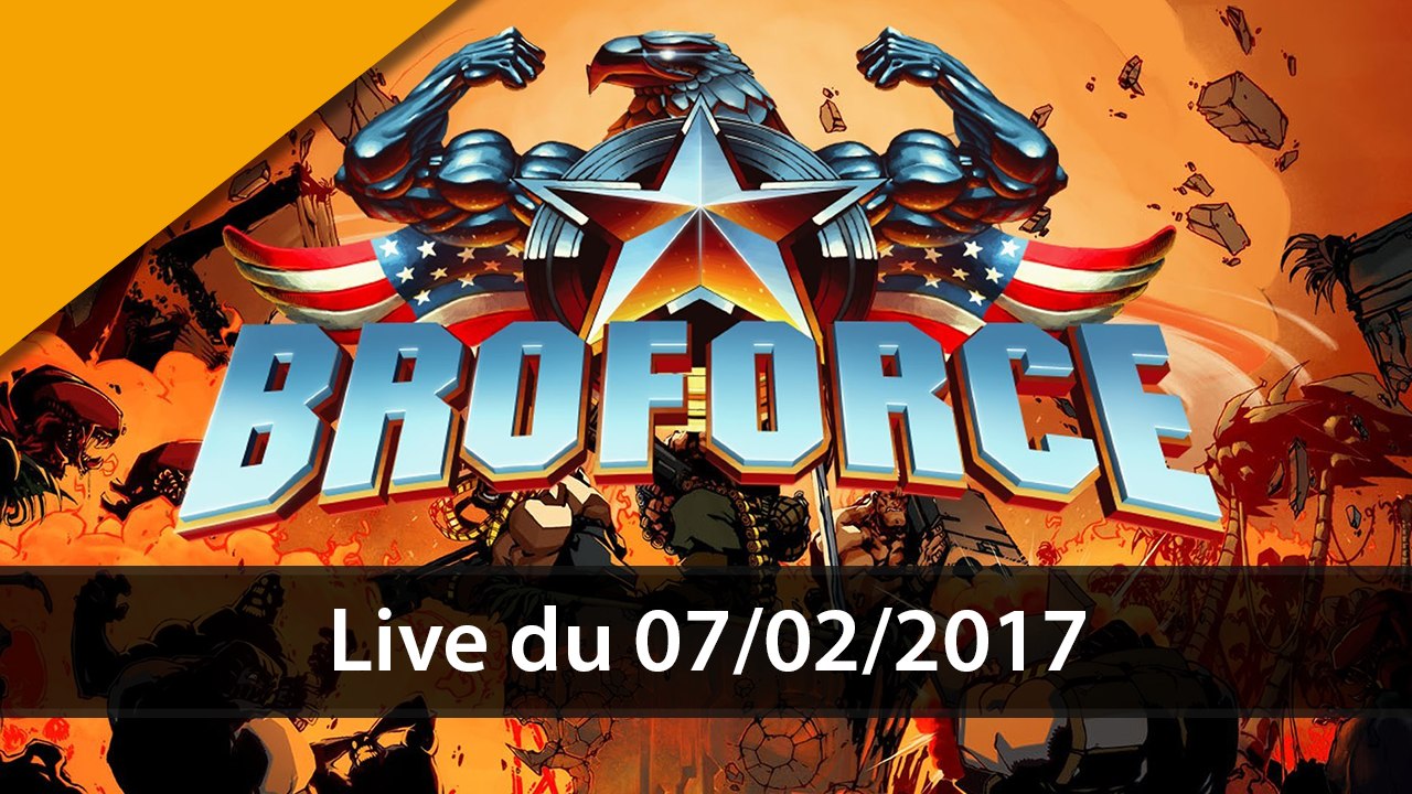 [VOD] On botte des culs sur BROFORCE avec Darkboy - 07/02/2017 | GAMEPLAY FR