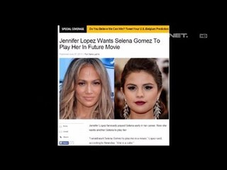 JLO ingin Selena Gomez perankan dirinya