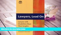 BEST PDF  Lawyers, Lead On: Lawyers with Disabilities Share Their Insights TRIAL EBOOK