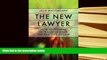 PDF [FREE] DOWNLOAD  The New Lawyer: How Settlement Is Transforming the Practice of Law (Law and