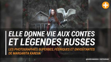 Margarita Kareva donne vie aux contes et légendes russes