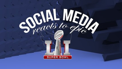 Social Media Reacts to Epic Super Bowl 51
