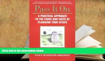 PDF [DOWNLOAD] Pass it On: A Practical Approach to the Fears and Facts of Planning Your Estate