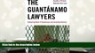 PDF [DOWNLOAD] The Guantánamo Lawyers: Inside a Prison Outside the Law FOR IPAD