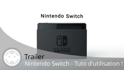 Trailer - Nintendo Switch (Tour de la Console et Utilisations)