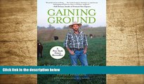 FREE [DOWNLOAD] Gaining Ground: A Story Of Farmers  Markets, Local Food, And Saving The Family