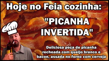 Feia Cozinha - #02 - O Prazer da Picanha... Invertida