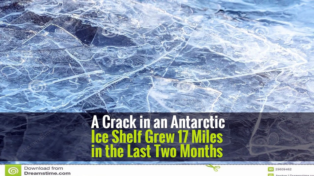 A Crack in an Antarctic Ice Shelf Grew 17 Miles in the Last Two Months -