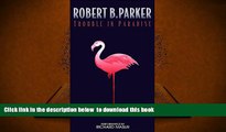 BEST PDF  Trouble in Paradise (Jesse Stone Novels (Audio)) BOOK ONLINE