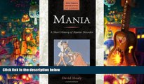 PDF [Download] Mania: A Short History of Bipolar Disorder (Johns Hopkins Biographies of Disease)