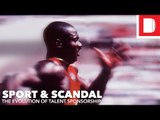 Sport & Scandal | The Evolution Of Talent Sponsorship