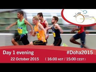 Day 1 evening | 2015 IPC Athletics World Championships, Doha