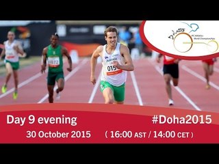 Day 9 evening | 2015 IPC Athletics World Championships, Doha